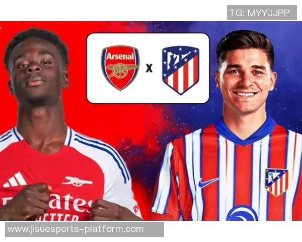 西甲精彩对决马竞逆转阿森纳全场沸腾的瞬间分析